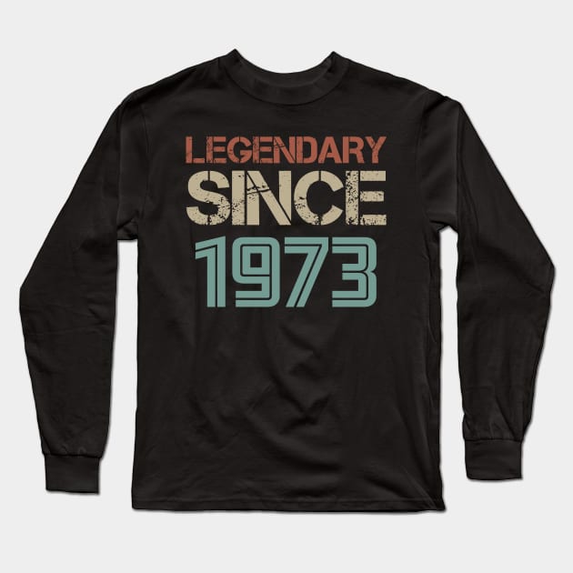 Legendary Since 1973 Long Sleeve T-Shirt by GronstadStore